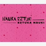 Nauka Sztuki – Sztuka Nauki Nauka Sztuki – Sztuka Nauki