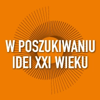 W Poszukiwaniu Idei XXI Wieku