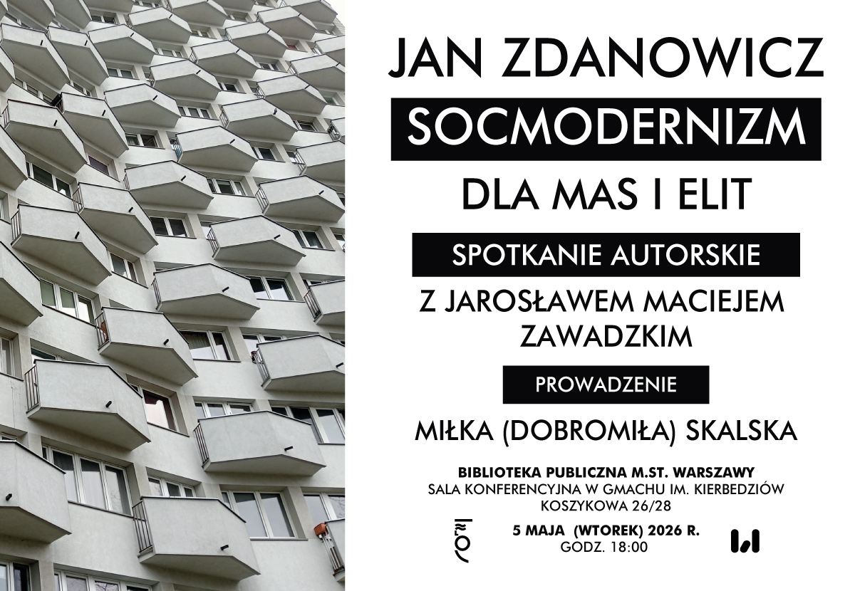 Spotkanie z Jarosławem Maciejem Zawadzkim, autorem książki Jan Zdanowicz. Socmodernizm dla mas i elit