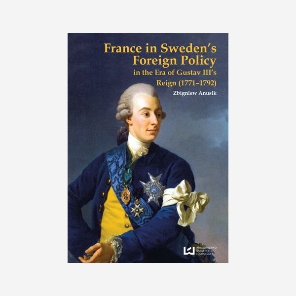 France in Sweden's Foreign Policy in the Gustav III's Reign (1771-1792)