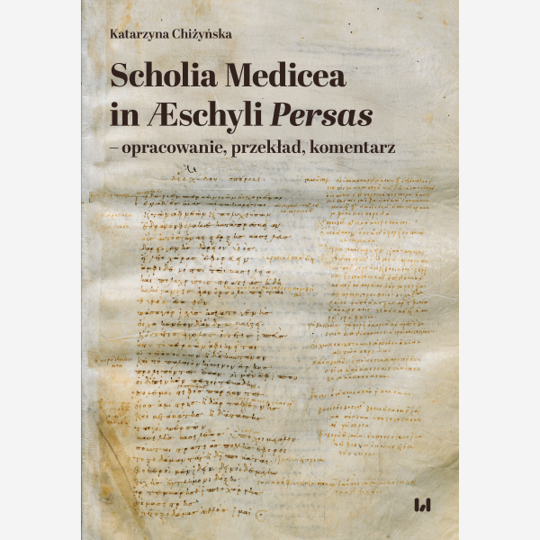 Scholia Medicea in Æschyli Persas – opracowanie, przekład, komentarz