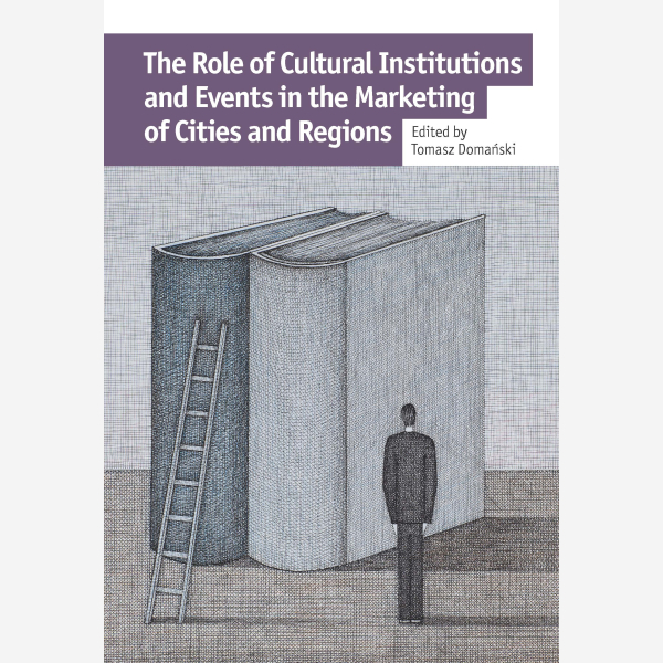 The Role of Cultural Institutions and Events in the Marketing of Cities and Regions