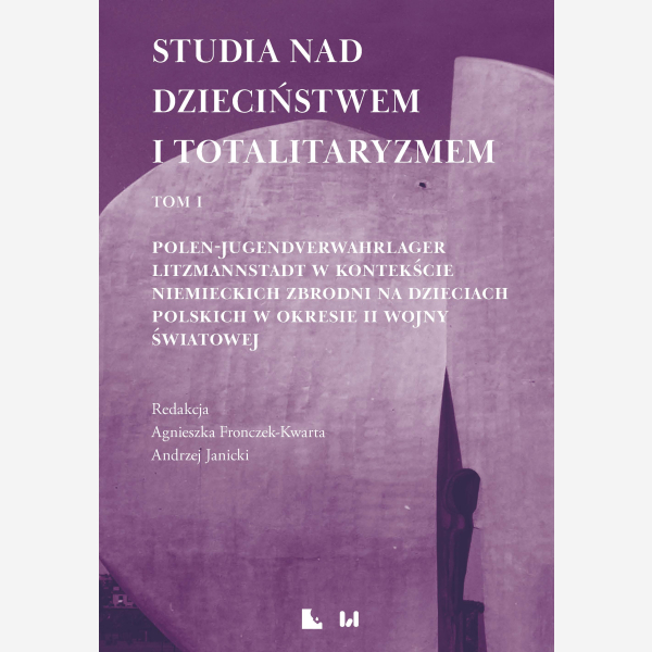 Studia nad dzieciństwem i totalitaryzmem. Tom I