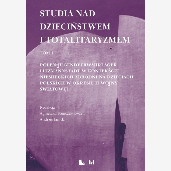 Studia nad dzieciństwem i totalitaryzmem. Tom I