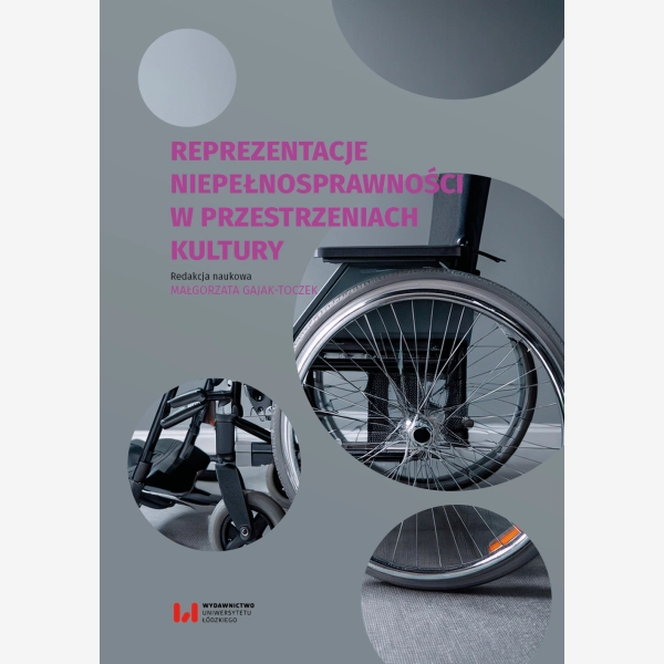 Reprezentacje niepełnosprawności w przestrzeniach kultury