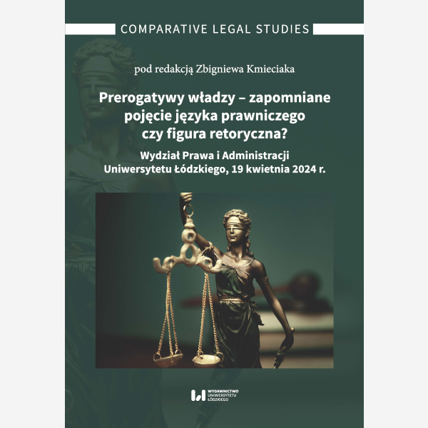 Prerogatywy władzy – zapomniane pojęcie języka prawniczego czy figura retoryczna?