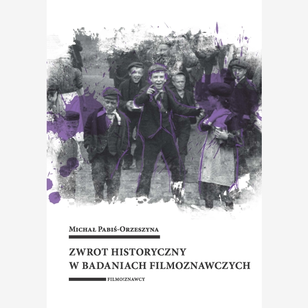 Zwrot historyczny w badaniach filmoznawczych