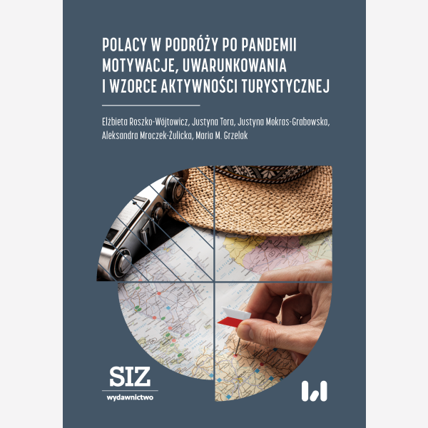 Polacy w podróży po pandemii. Motywacje, uwarunkowania i wzorce aktywności turystycznej