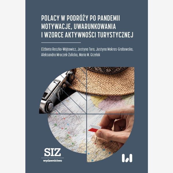 Polacy w podróży po pandemii. Motywacje, uwarunkowania i wzorce aktywności turystycznej