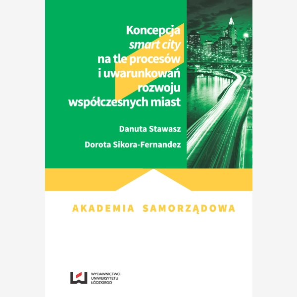 Koncepcja smart city na tle procesów i uwarunkowań rozwoju współczesnych miast