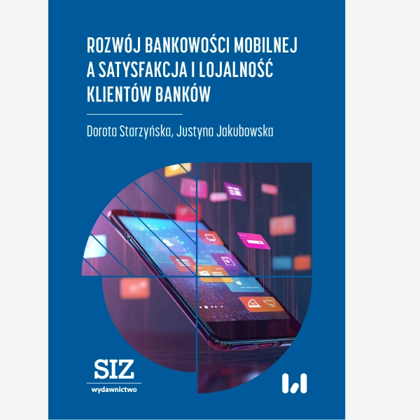 Rozwój bankowości mobilnej, a satysfakcja i lojalność klientów banków