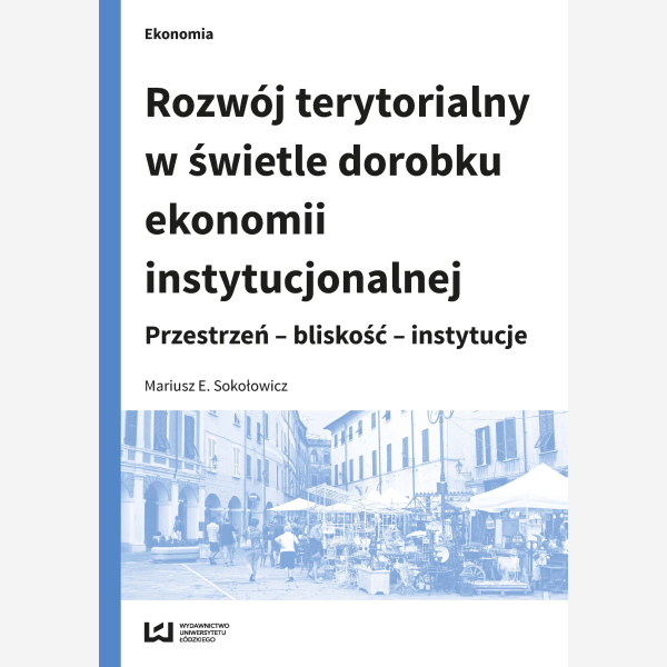 Rozwój terytorialny w świetle dorobku ekonomii instytucjonalnej