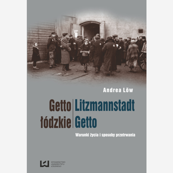 Getto łódzkie/Litzmannstadt Getto