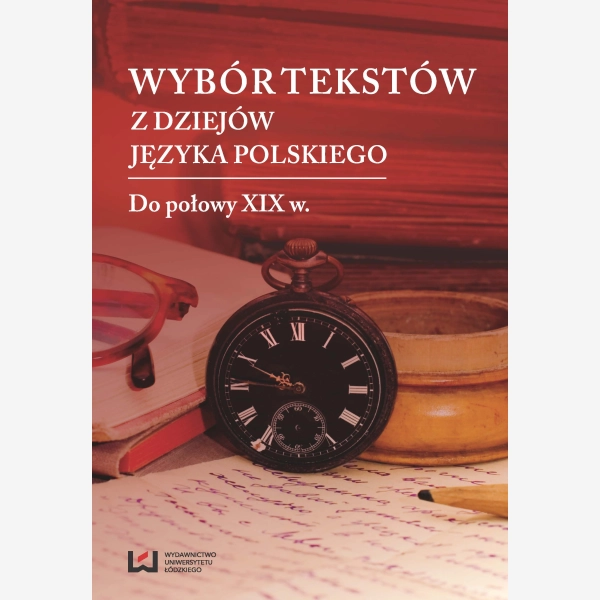Wybór tekstów z dziejów języka polskiego