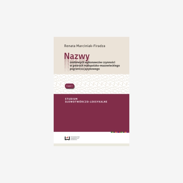 Nazwy osobowych wykonawców czynności w gwarach małopolsko-mazowieckiego pogranicza językowego