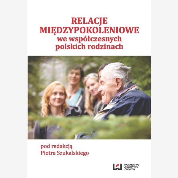 Relacje międzypokoleniowe we współczesnych polskich rodzinach