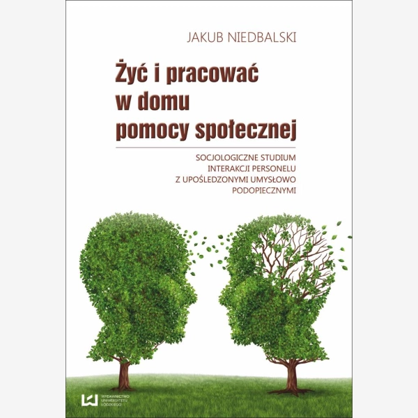 Żyć i pracować w domu pomocy społecznej
