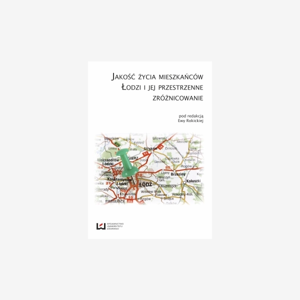 Jakość życia mieszkańców Łodzi i jej przestrzenne zróżnicowanie