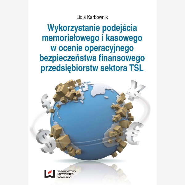 Wykorzystanie podejścia memoriałowego i kasowego w ocenie operacyjnego bezpieczeństwa finansowego przedsiębiorstw sektora TSL