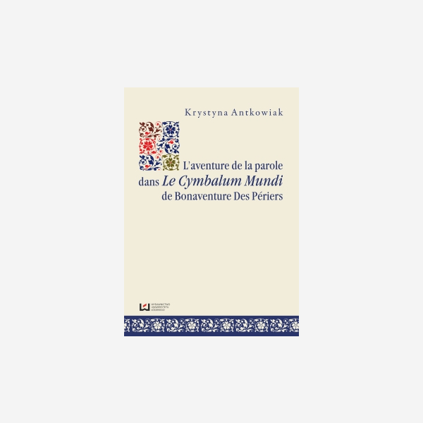 L'aventure de la parole dans Le Cymbalum Mundi de Bonaventure Des Periers
