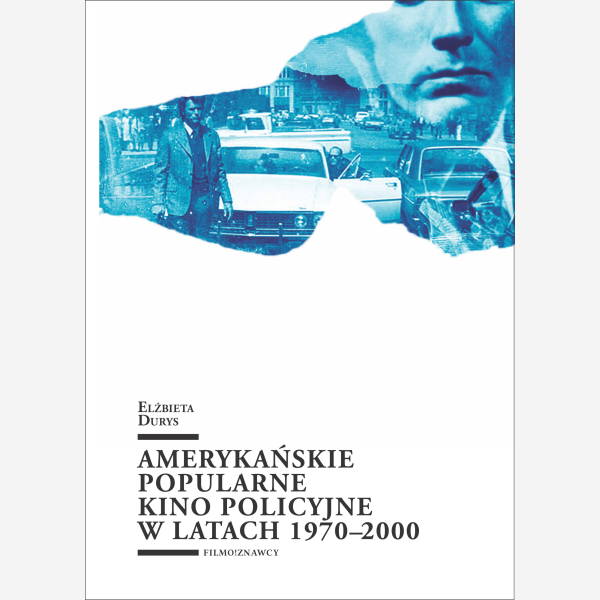 Amerykańskie popularne kino policyjne 1970-2000