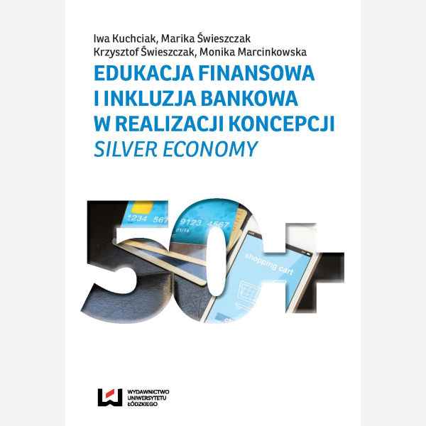 Edukacja finansowa i inkluzja bankowa w realizacji koncepcji Silver Economy