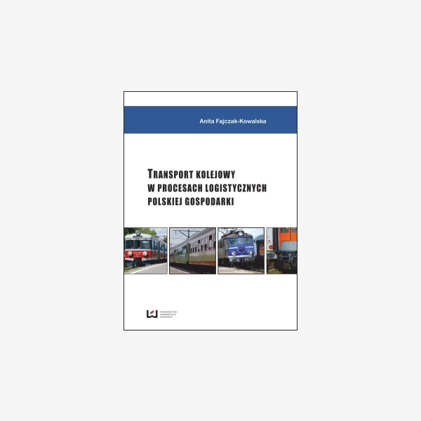 Transport kolejowy w procesach logistycznych polskiej gospodarki