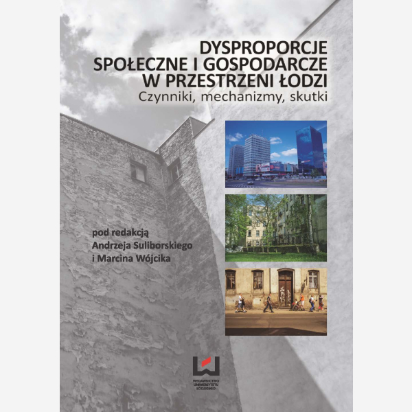 Dysproporcje społeczne i gospodarcze w przestrzeni Łodzi