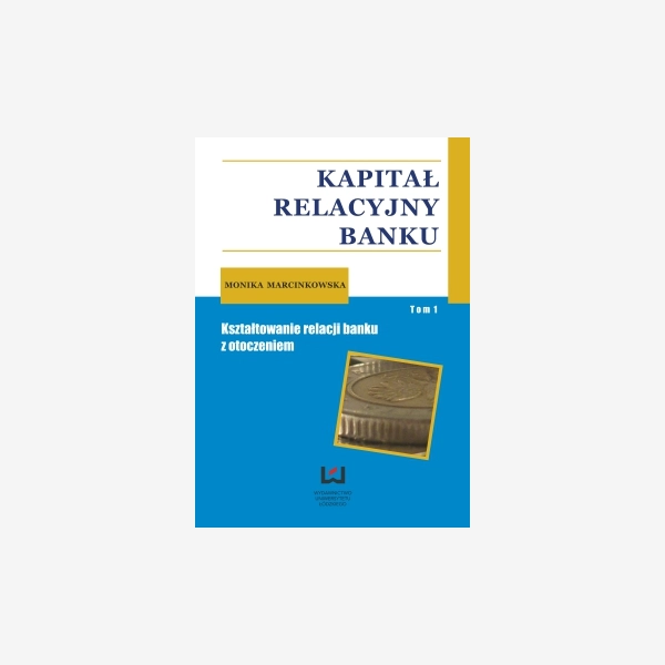 Kapitał relacyjny banku. T. 1