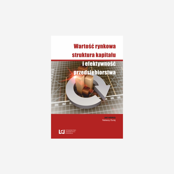 Wartość rynkowa, struktura kapitału i efektywność przedsiębiorstwa
