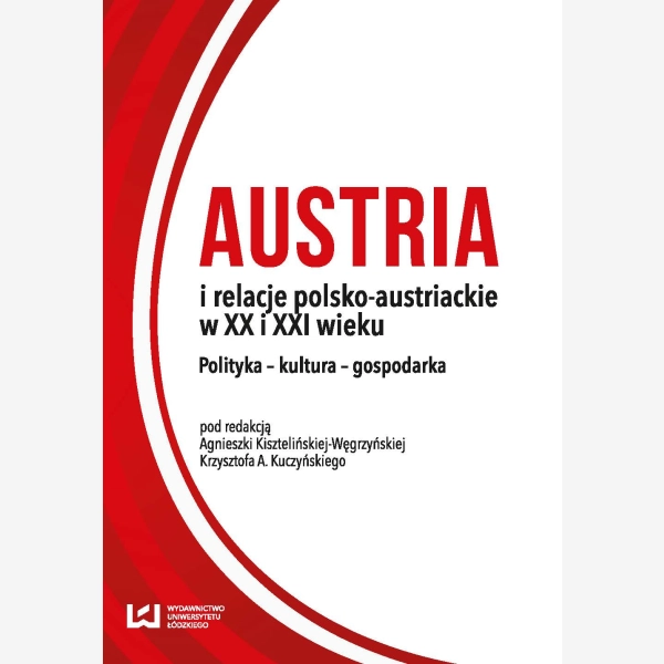 Austria i relacje polsko-austriackie w XX i XXI wieku
