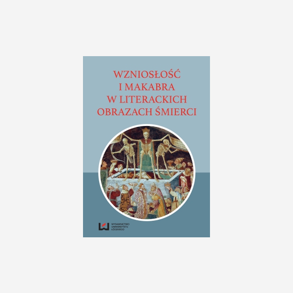 Wzniosłość i makabra w literackich obrazach śmierci