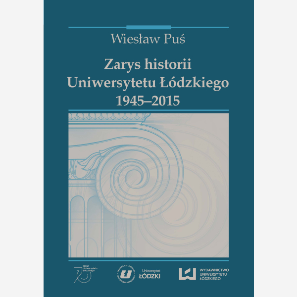 Zarys historii Uniwersytetu Łódzkiego 1945-2015