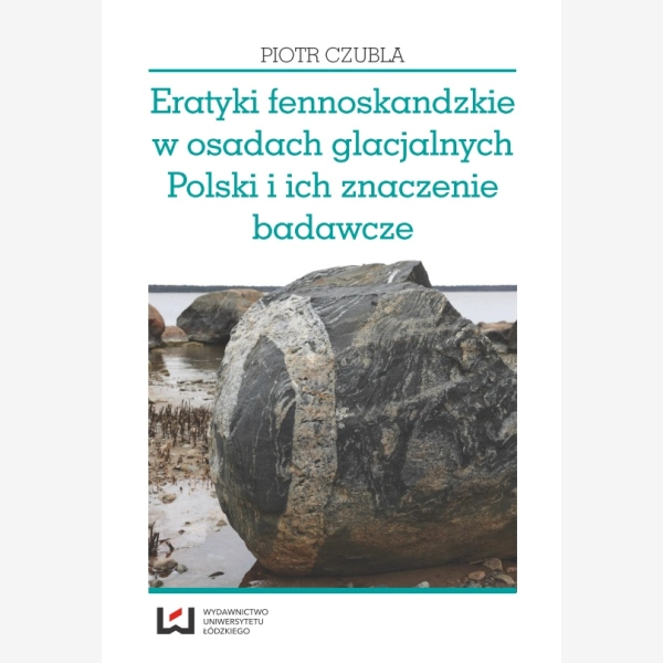 Eratyki fennoskandzkie w osadach glacjalnych Polski i ich znaczenie badawcze