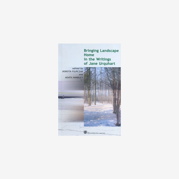Bringing Landscape Home in the Writings of Jane Urquhart