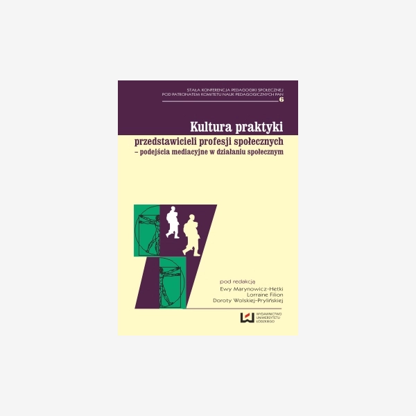Kultura praktyki przedstawicieli profesji społecznych - podejścia mediacyjne w działaniu społecznym