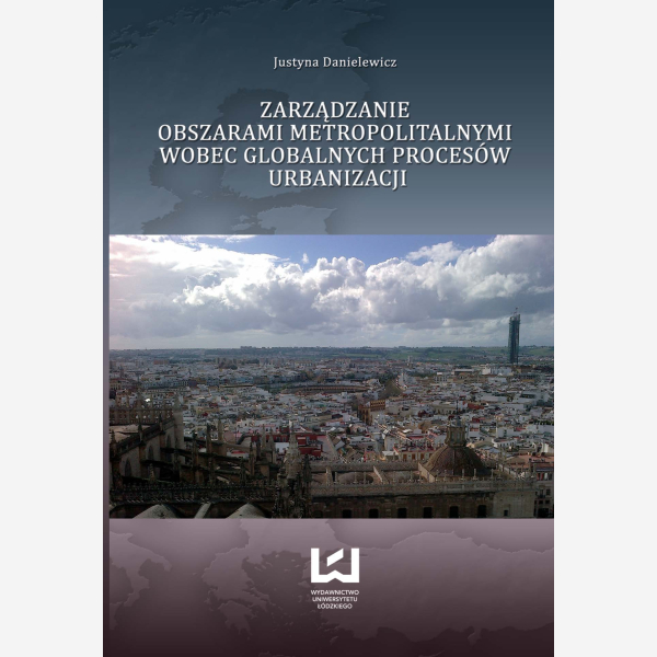 Zarządzanie obszarami metropolitalnymi wobec globalnych procesów urbanizacji