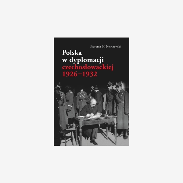 Polska w dyplomacji czechosłowackiej 1926-1932