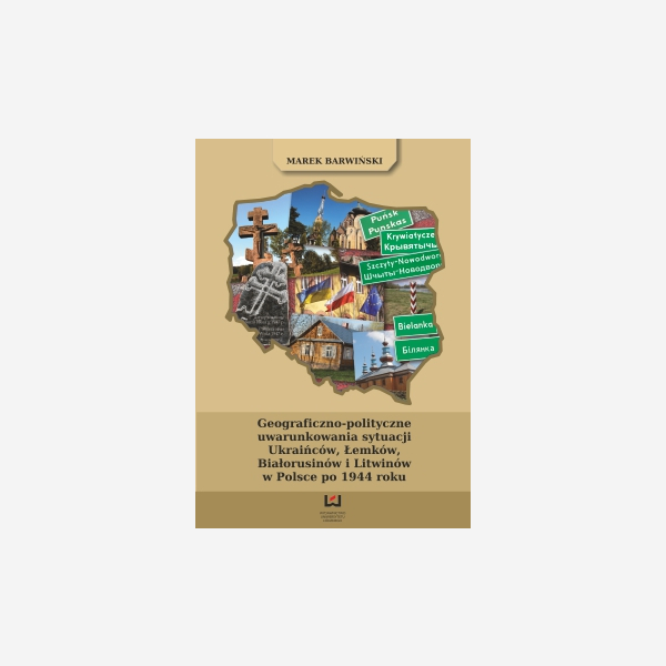 Geograficzno-polityczne uwarunkowania sytuacji Ukraińców, Łemków, Białorusinów i Litwinów w Polsce po 1944 roku