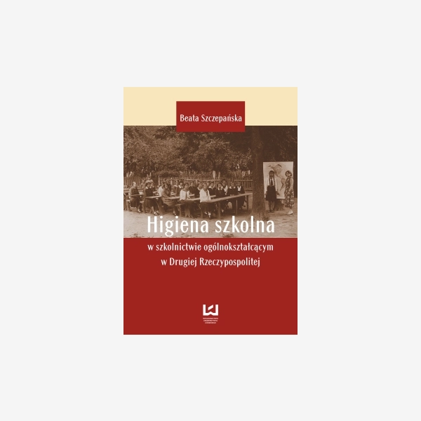 Higiena szkolna w szkolnictwie ogólnokształcącym w Drugiej Rzeczypospolitej