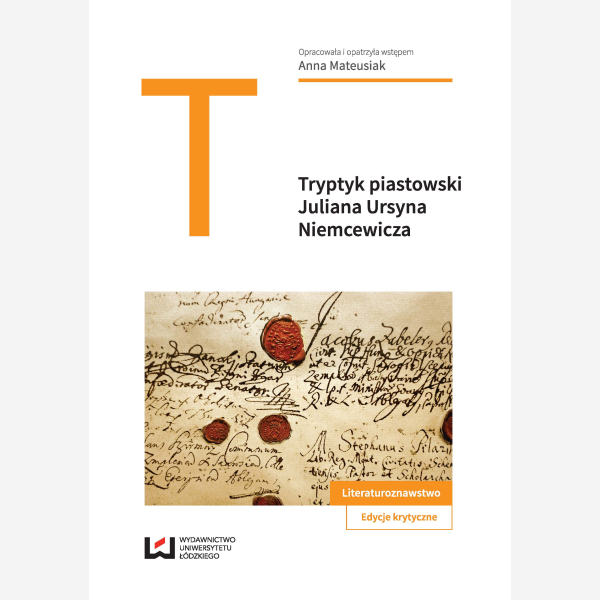Tryptyk piastowski: "Kazimierz Wielki", "Jadwiga, królowa polska", "Piast" Juliana Ursyna Niemcewicza