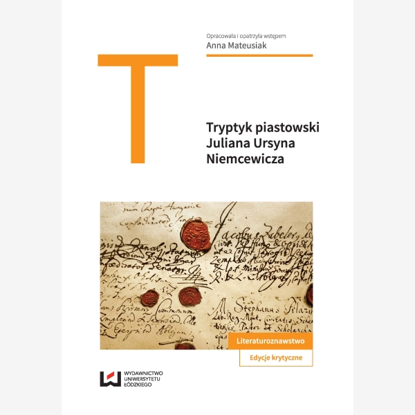 Tryptyk piastowski: "Kazimierz Wielki", "Jadwiga, królowa polska", "Piast" Juliana Ursyna Niemcewicza