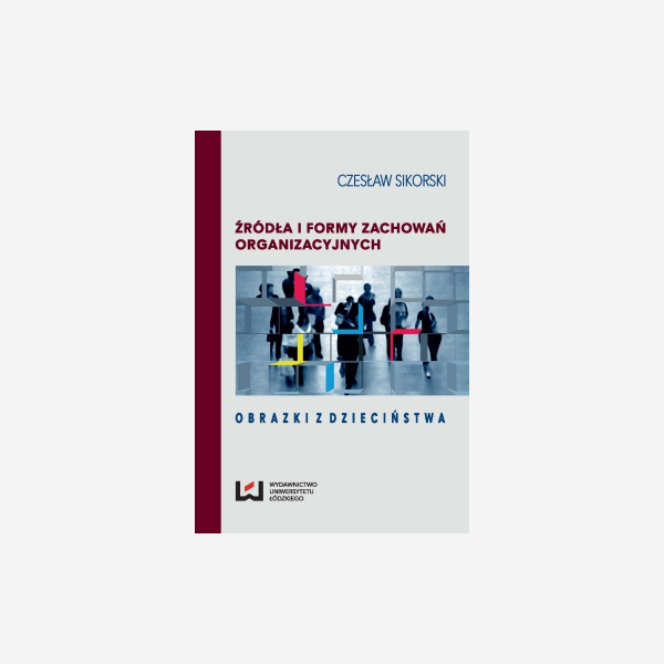 Źródła i formy zachowań organizacyjnych