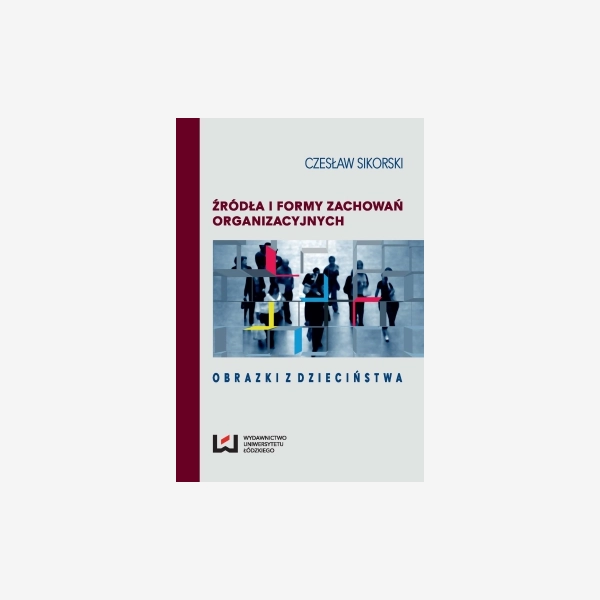 Źródła i formy zachowań organizacyjnych