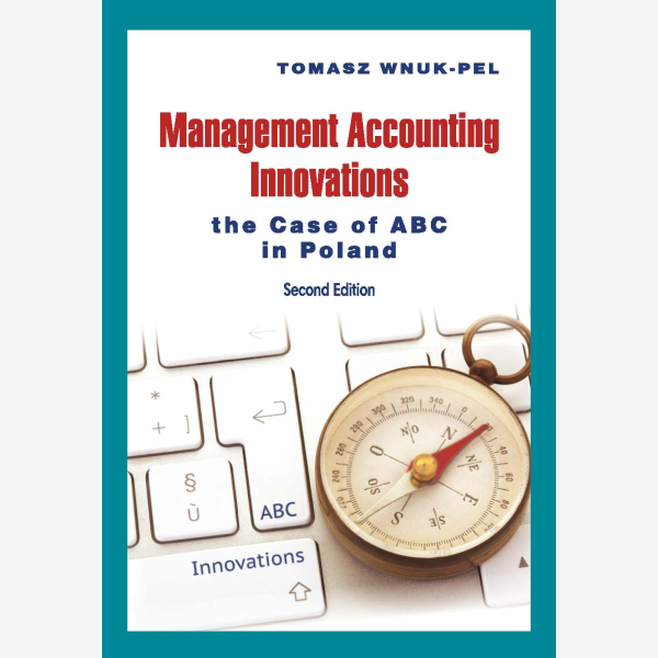 Management Accounting Innowations - the Case of ABC in Poland