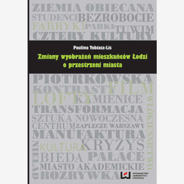 Zmiany wyobrażeń mieszkańców Łodzi o przestrzeni miasta