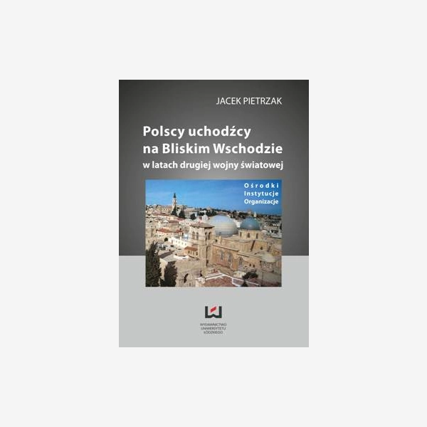 Polscy uchodźcy na Bliskim Wschodzie w latach drugiej wojny światowej