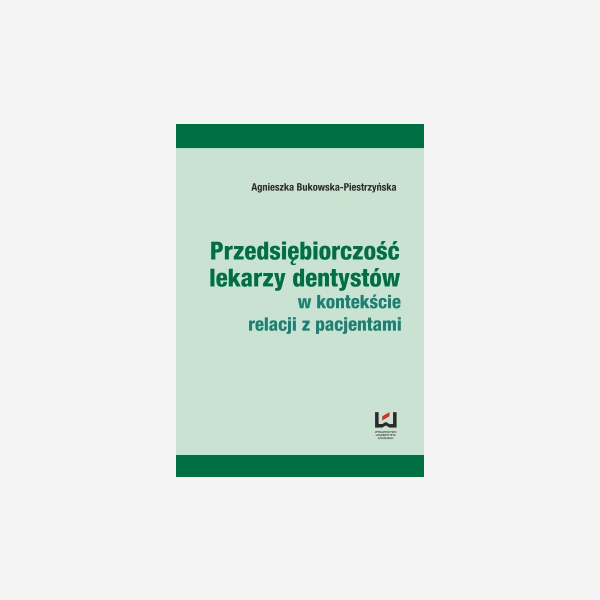 Przedsiębiorczość lekarzy dentystów w kontekście relacji z pacjentami