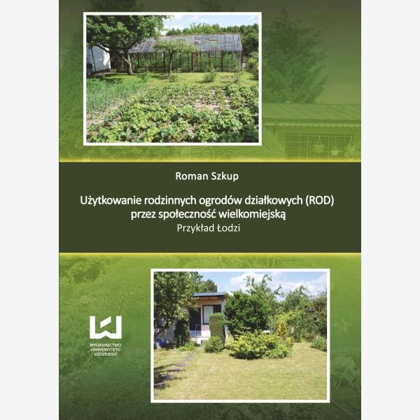 Użytkowanie rodzinnych ogrodów działkowych (ROD) przez społeczność wielkomiejską