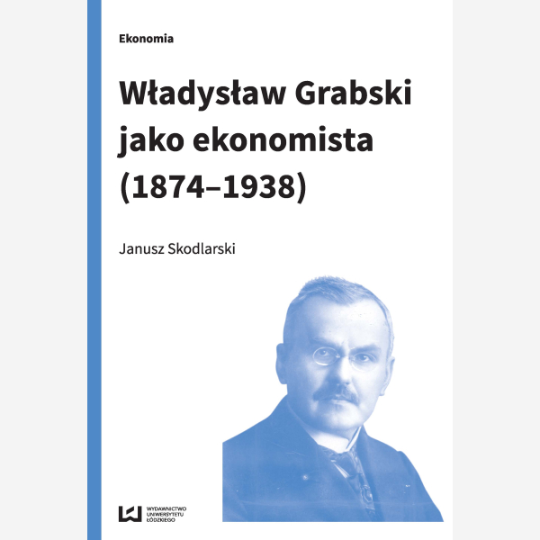 Władysław Grabski jako ekonomista (1874-1938)
